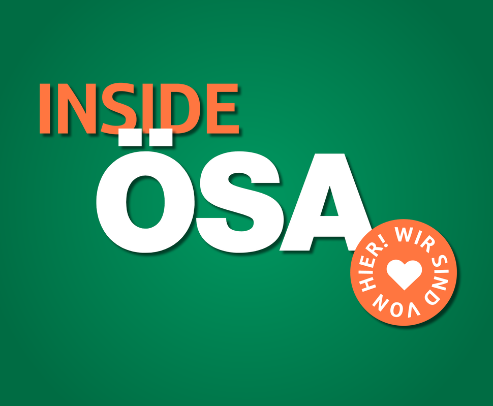 Text auf grünem Hintergrund: "INSIDE ÖSA". Rechts ein runder Button mit "HIER! WIR SIND VON HIER".
